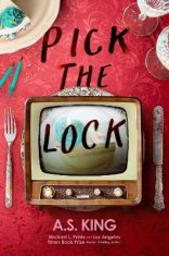 A. S. King: Pick the Lock