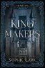 Sophie Lark: Kingmakers: Year One