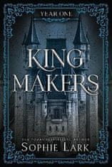 Sophie Lark: Kingmakers: Year One