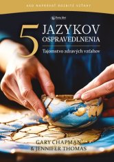 Gary Chapman: 5 jazykov ospravedlnenia - Tajomstvo zdravých vzťahov