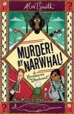 Alex T. Smith: A Grimacres Whodunnit: Murder! By Narwhal!: Book 1