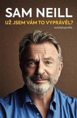 Sam Neill: Už jsem vám to vyprávěl?