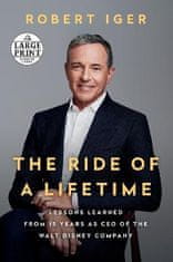 Iger Robert: The Ride of a Lifetime: Lessons Learned from 15 Years as CEO of the Walt Disney Company