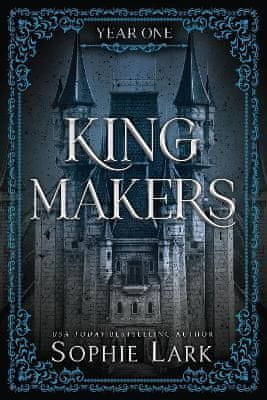 Lark Sophie: Kingmakers: Year One