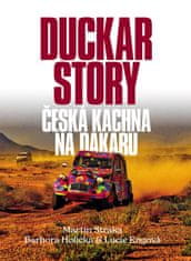 Straka Martin: Duckar Story - Česká kachna na Dakaru