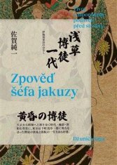 Saga Džuniči: Zpověď šéfa jakuzy - Život v japonském podsvětí před sto lety