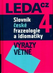 LEDA Slovník české frazeologie a idiomatiky 4 – Výrazy větné