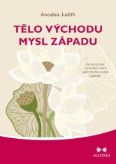 Maitrea Tělo Východu, mysl Západu - Psychologie a systém čaker jako cesta k sobě samému