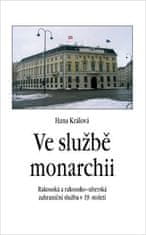 Ve službě monarchii - Rakouská a rakousko-uherská zahraniční služba v 19. století