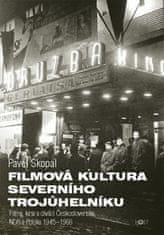 Host Filmová kultura severního trojúhelníku - Filmy, kina a diváci Československa, NDR a Polska, 1945-1968 - srovnávací perspektiva