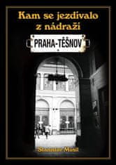 Kam se jezdívalo z nádraží Praha-Těšnov