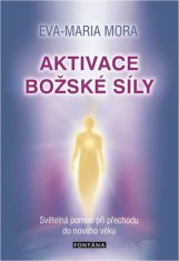 Aktivace božské síly - Světelná pomoc při přechodu do nového věku