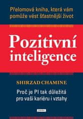 Práh Pozitivní inteligence - Přelomová kniha, která vám pomůže vést šťastnější život