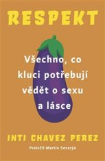 Respekt - Všechno, co kluci potřebují vědět o sexu a lásce