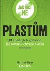 Jak říct ne plastům - 101 snadných způsobů, jak omezit užívání plastů