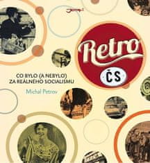 Retro ČS - Co bylo (a nebylo) za reálného socialismu