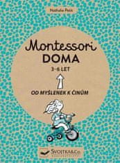 Montessori doma 3-6 let: Od myšlenek k činům