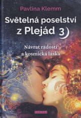 Světelná poselství z Plejád 3 - Návrat radosti a kosmická láska