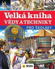 Velká kniha vědy a techniky pro školáky