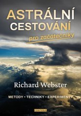 Astrální cestování pro začátečníky / Metody, techniky, experimenty