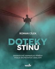 Doteky stínů - Dramatické kriminální příběhy podle skutečných událostí