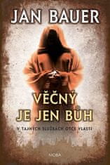 Věčný je jen Bůh - V tajných službách Otce vlasti