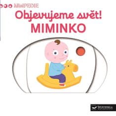 Svojtka MiniPEDIE Objevujeme svět! Miminko