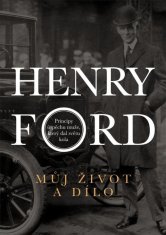 Henry Ford - Můj život a dílo