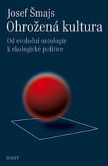 Host Ohrožená kultura - Od evoluční ontologie k ekologické politice