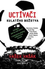 Uctívači kulatého božstva - Fotbal, jak ho vidí slavní