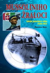 Mussoliniho Žraloci - Italská ponorková válka 1939-1945