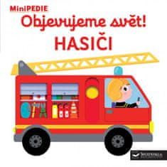 Svojtka MiniPEDIE Objevujeme svět! Hasiči