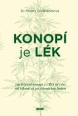 Konopí je lék - Jak léčebné konopí a CBD léčí vše, od úzkosti až po chronickou bolest