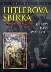 Eminent Hitlerova sbírka v Čechách 2 - Obrazy, dary, psací stůl - Jiří Kuchař