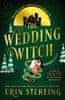 Erin Sterling: The Wedding Witch: The new bewitching rom-com from the author of the TikTok hit, THE EX HEX!