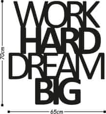 Wallity Nástěnná dekorace Work Hard Dream Big černá