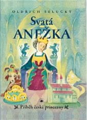 Svatá Anežka - Příběh české princezny