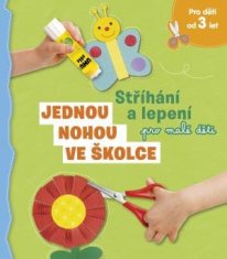 Svojtka & Co. Jednou nohou ve školce: Stříhání a lepení pro malé děti