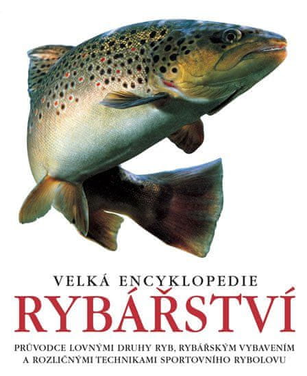 Slovart Velká encyklopedie rybářství