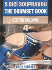 Libor Kubánek: S bicí soupravou / The Drumset Book 4 - Cestou sólovou