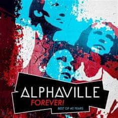 Alphaville: Alphaville : Forever! Best Of 40 Years