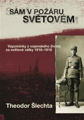 Sám v požáru světovém - Vzpomínky z vojenského života za světové války 1916–1918