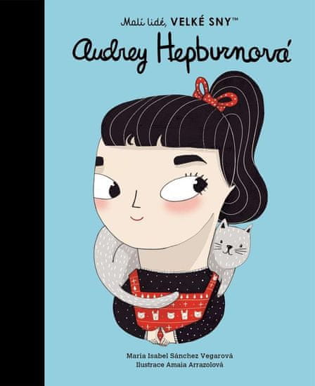 Audrey Hepburnová. Malí lidé, velké sny - María Isabel Sánchez Vegarová