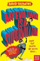 David Solomons: My Evil Twin Is a Supervillain: By the winner of the Waterstones Children´s Book Prize