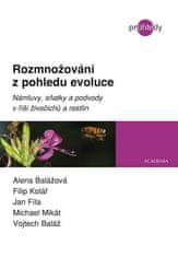 Academia Rozmnožování z pohledu evoluce - Námluvy, sňatky a podvody v říši živočichů a rostlin