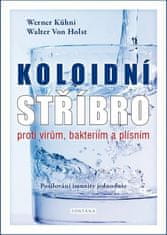 Koloidní stříbro proti virům, bakteriím a plísním - Posilování imunity jednoduše