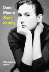 Demi Moore: Život naruby - Můj skutečný příběh