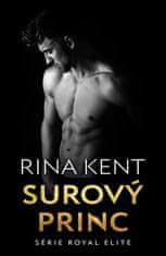 Rina Kent: Surový princ