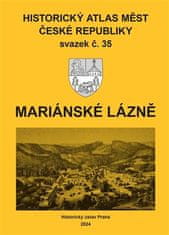 Robert Šimůnek: Historický atlas měst České republiky, sv. 35, Mariánské Lázně