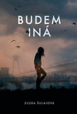 Zuzana Šulajová: Budem iná